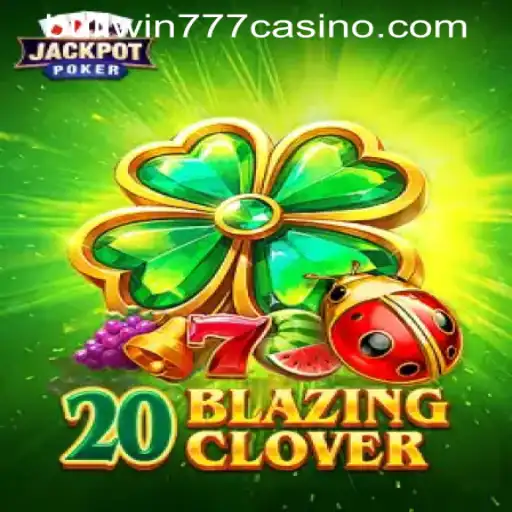 Exploring the Exciting World of 20BlazingClover at BULLWIN777 Casino