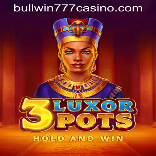 Exciting Gameplay Awaits in 3LuxorPots: A Fresh Casino Experience at BULLWIN777 Casino PH