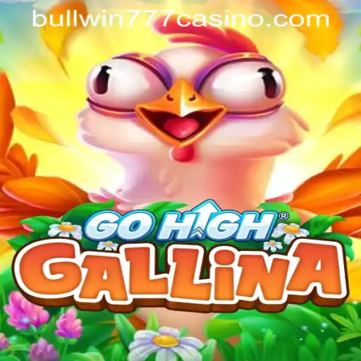 Unveiling GoHighGallina: The New Sensation in BULLWIN777 Casino PH